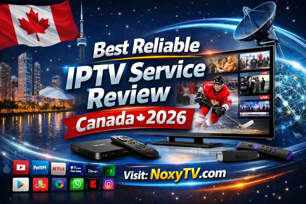 best-reliable-iptv-service-review-canada-2026