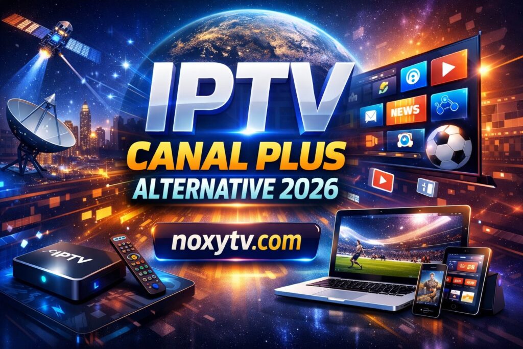 iptv-canal-plus-alternative-2026-noxytv
