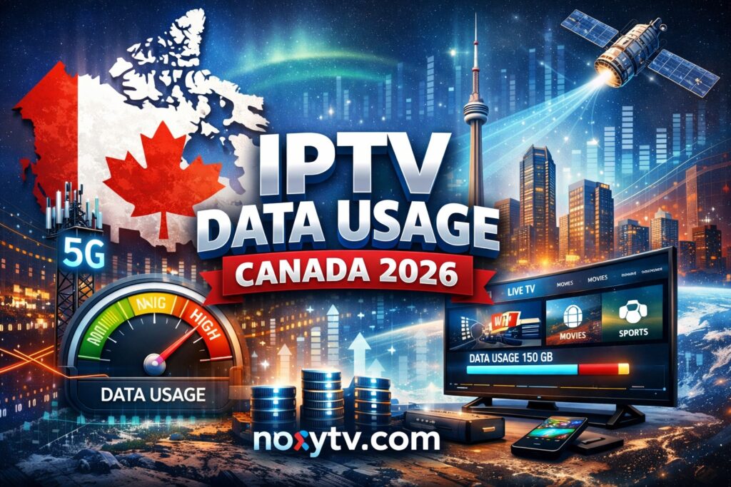 iptv-data-usage-canada-2026-noxytv