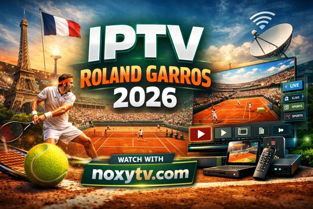 iptv-roland-garros-2026-noxytv