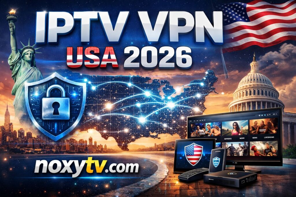 iptv-vpn-usa-2026-secure-streaming-noxytv
